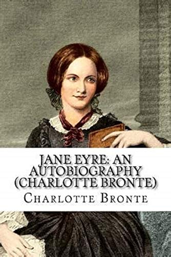 Jane Eyre: An Autobiography