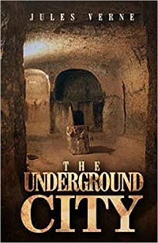 The Underground City, or, the Child of the Cavern