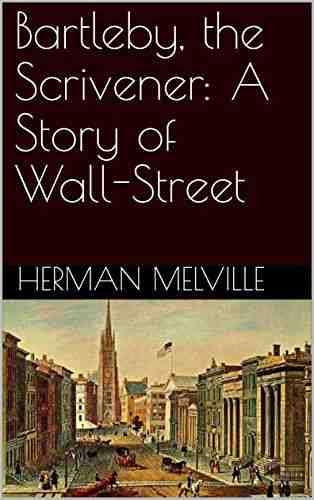 Bartleby, the Scrivener: A Story of Wall-Street