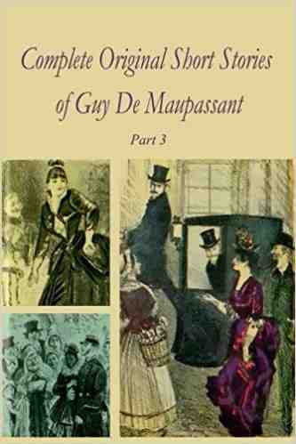 Complete Original Short Stories of Guy De Maupassant