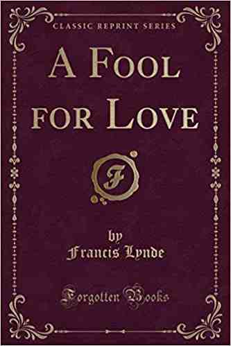 A Fool for Love by Francis Lynde