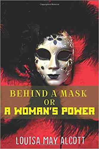 Behind a Mask; or, a Woman's Power