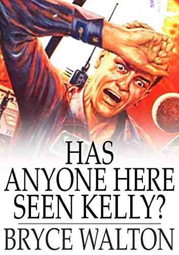 Has Anyone Here Seen Kelly?