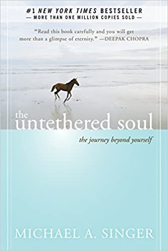 The Untethered Soul: The Journey Beyond Yourself