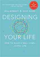 Designing Your Life: How to Build a Well-Lived, Joyful Life