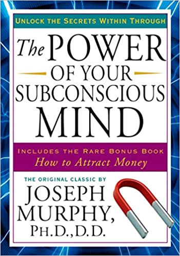 The Power of Your Subconscious Mind