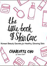 The Little Book of Skin Care: Korean Beauty Secrets for Healthy, Glowing Skin