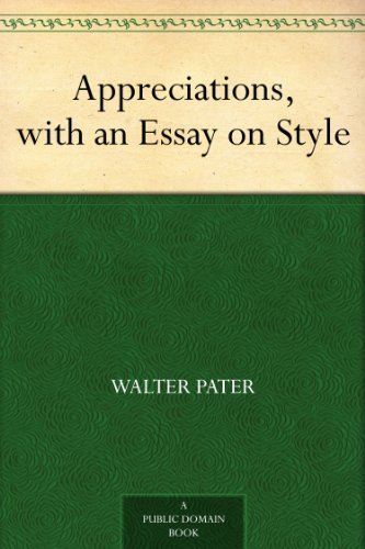 Appreciations, with an Essay on Style