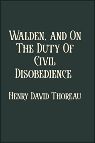 Walden, and On The Duty Of Civil Disobedience