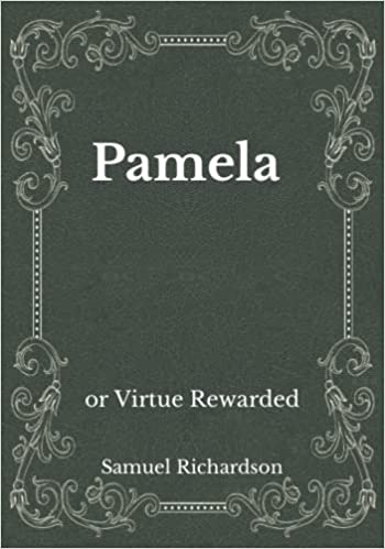 Pamela, or Virtue Rewarded