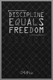 Discipline Equals Freedom