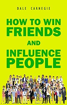 How to Win Friends and Influence People